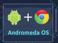 安卓Chrome合體！谷歌明年推Andromeda OS